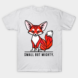 Small but mighty T-Shirt